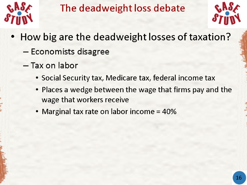 How big are the deadweight losses of taxation? Economists disagree Tax on labor How big are the deadweight losses of taxation? Economists disagree Tax on labor